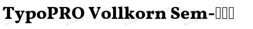 TypoPRO Vollkorn Sem字体转换 TypoPRO Vollkorn Sem字体转换